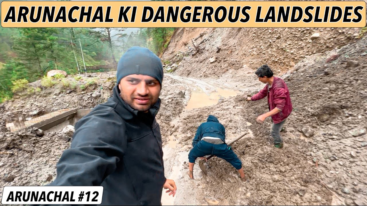DANGEROUS LANDSLIDES of ARUNACHAL - Roads Blocked