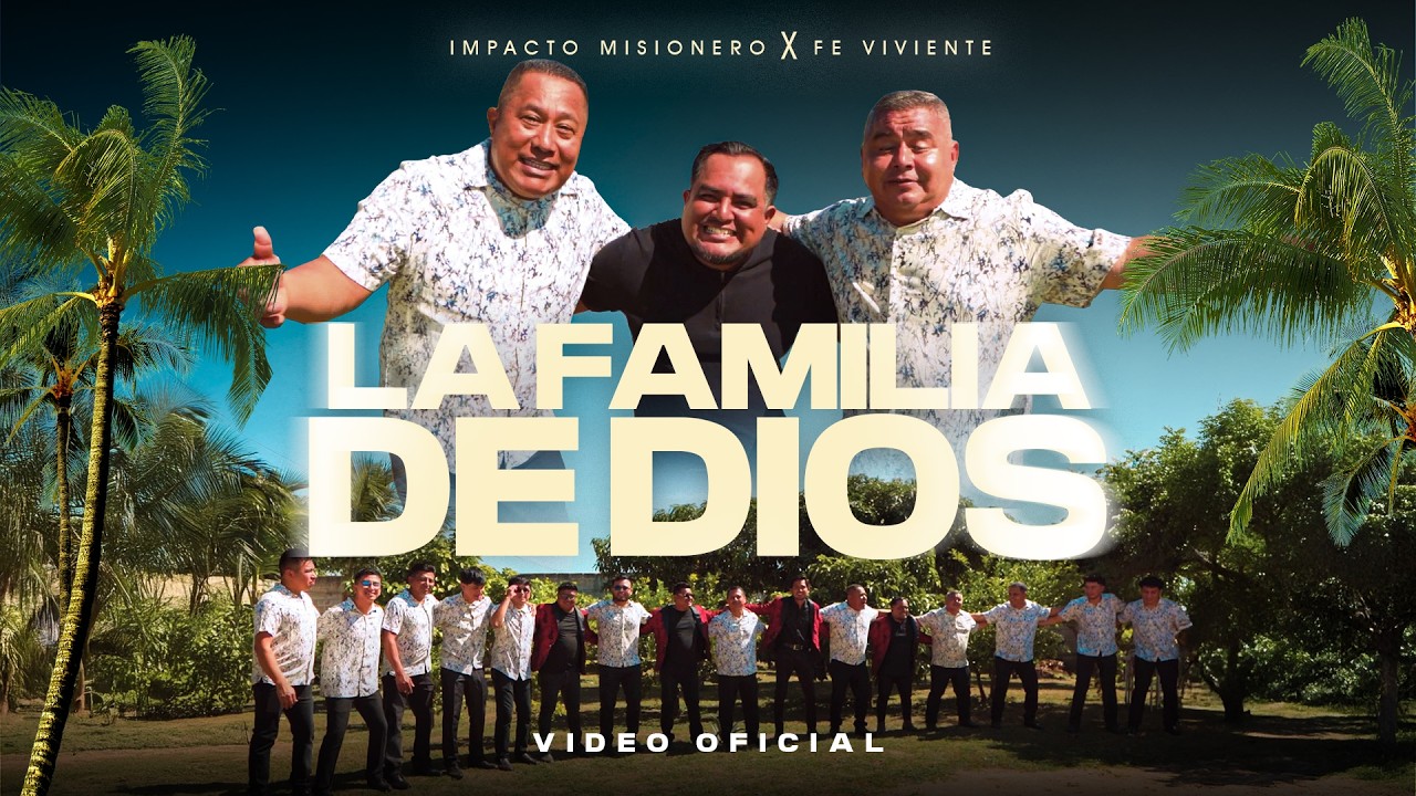La Familia de Dios - Impacto Misionero x Fe Viviente (Video Oficial)