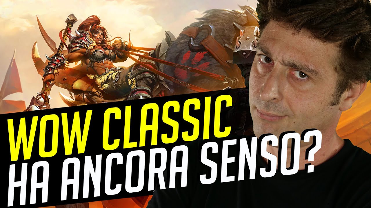 WoW Classic: ha davvero senso tornare in QUEL World of Warcraft?