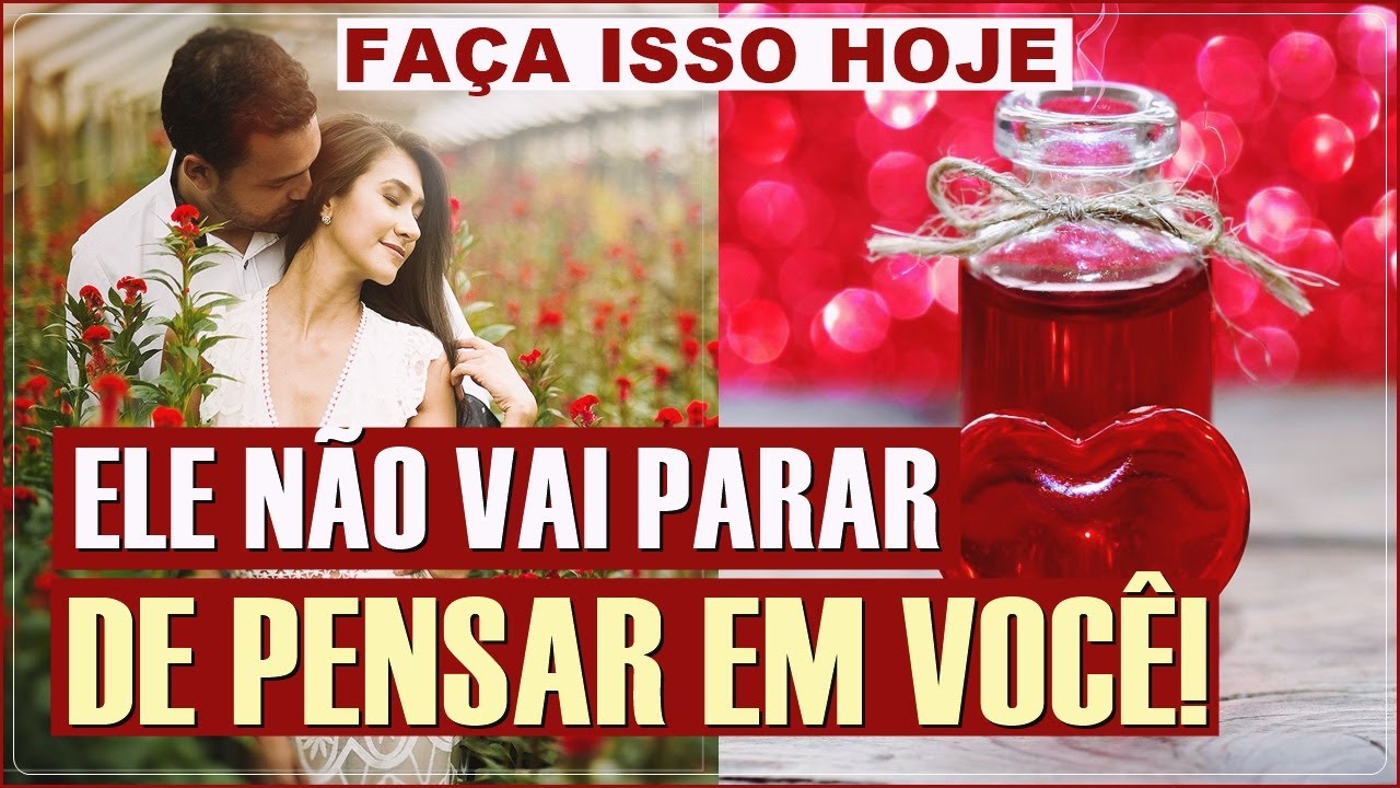 ELE(A) VAI PENSAR LOUCAMENTE EM VOC&Ecirc;! - Fa&ccedil;a Essa VIBRA&Ccedil;&Atilde;O R&Aacute;PIDA!