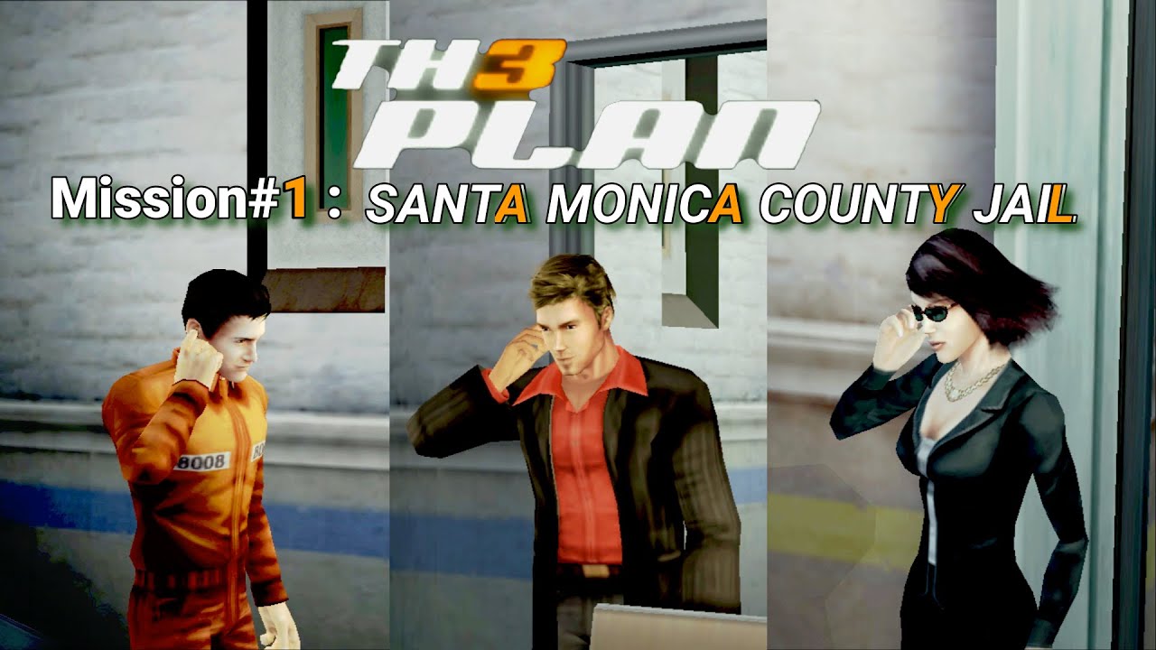 IGI 3 - TH3 Plan - Santa Monica County Jail | Mission#1