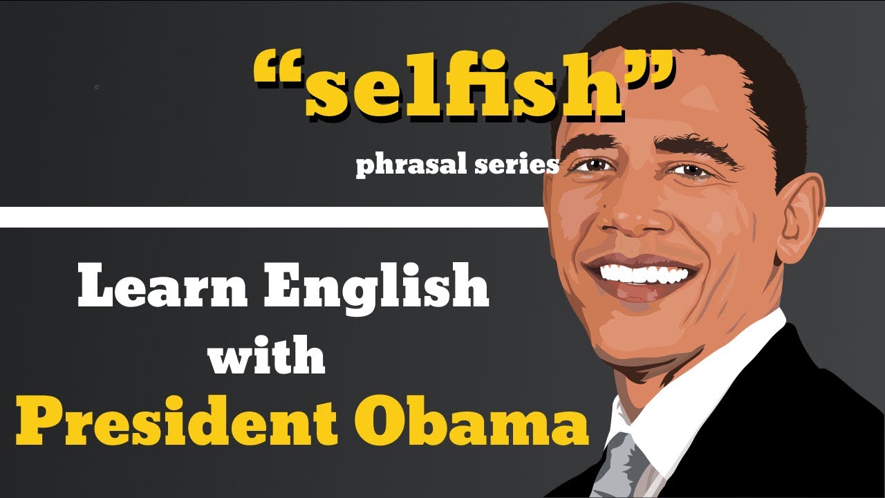 Selfish Usage, Pronounce, Meaning, Definition, Sentence Examples