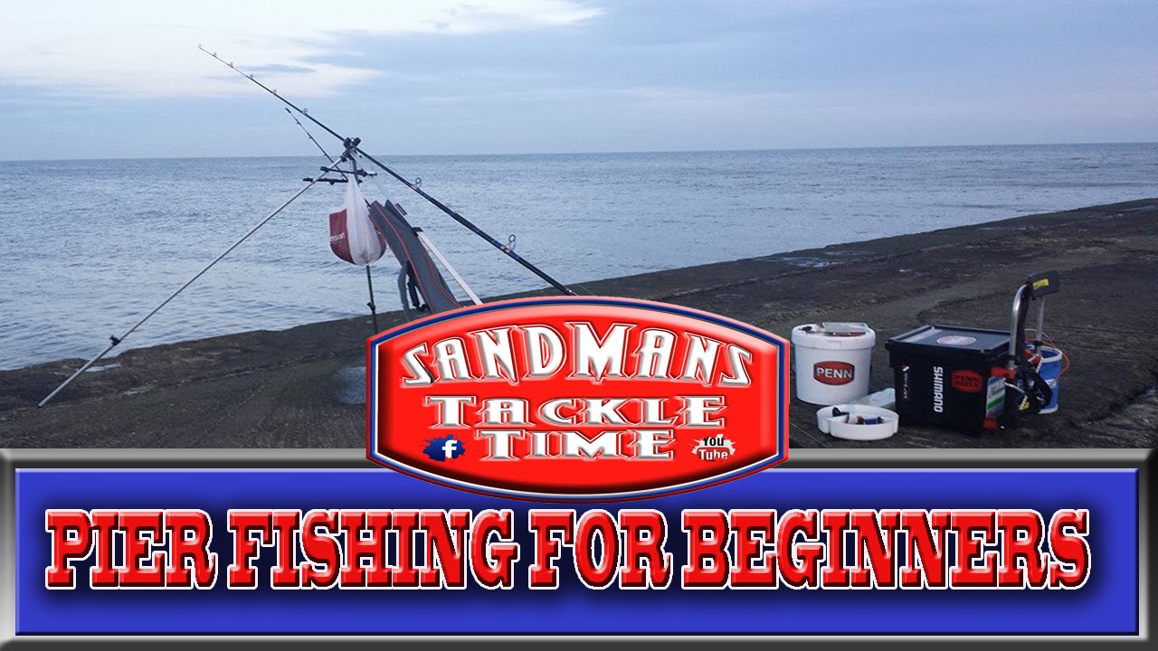 SANDMANS TACKLE TIME PIER FISHING FOR BEGINNERS