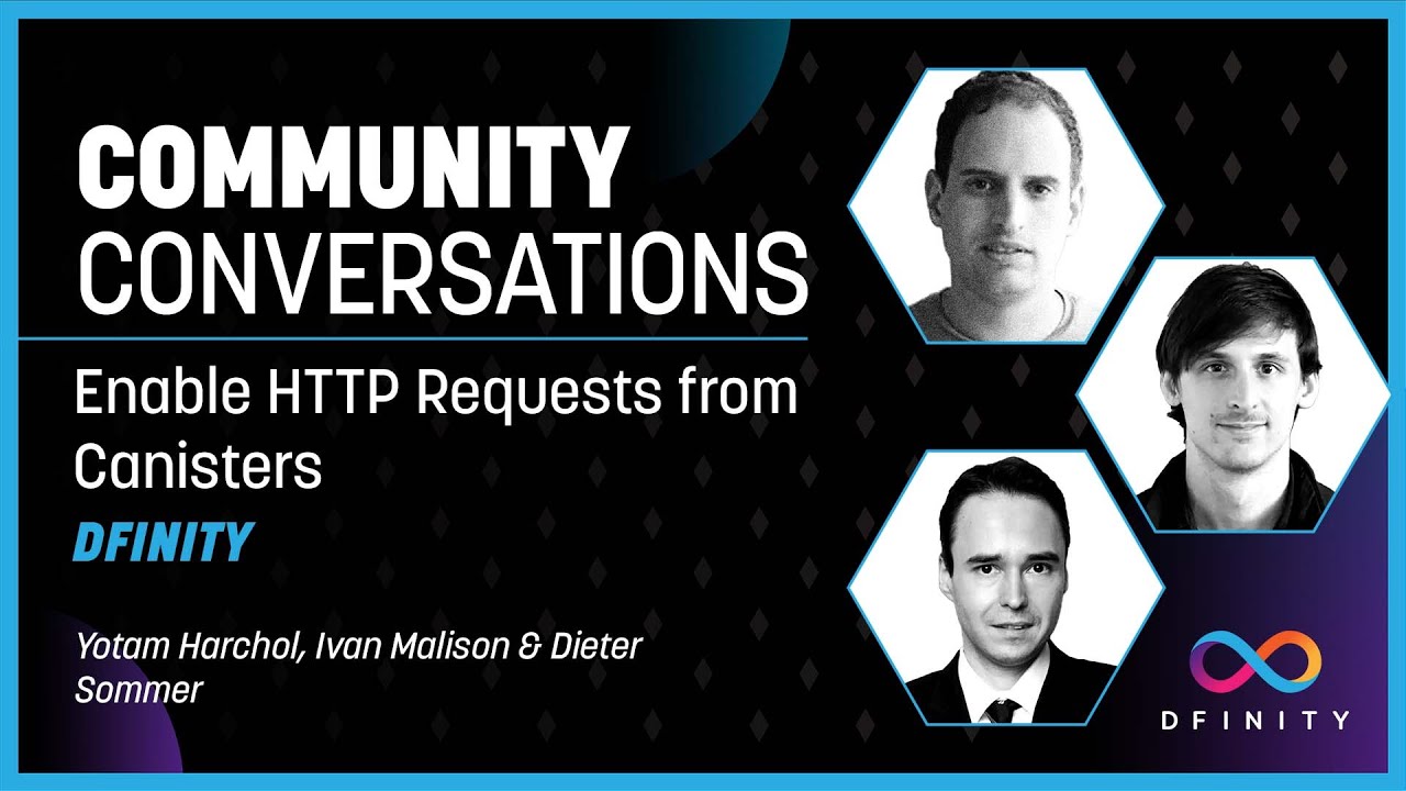 Community Conversations | Enable HTTP Requests from Canisters