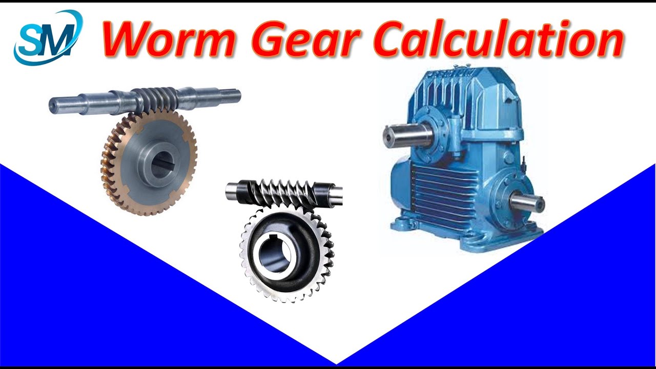 Worm Gear | Worm Gear Calculation | Different Calculations of Worm Gear |