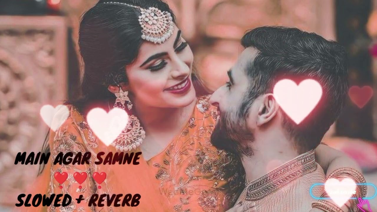 main _agar_samne _lofi_love _song 💝💝💝💝
