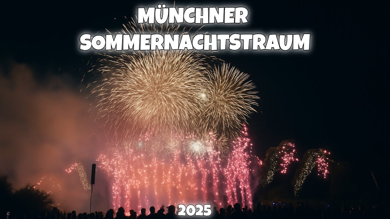 SPEKTAKULÄRES FEUERWERK BEIM MÜNCHNER SOMMERNACHTSTRAUM 2025