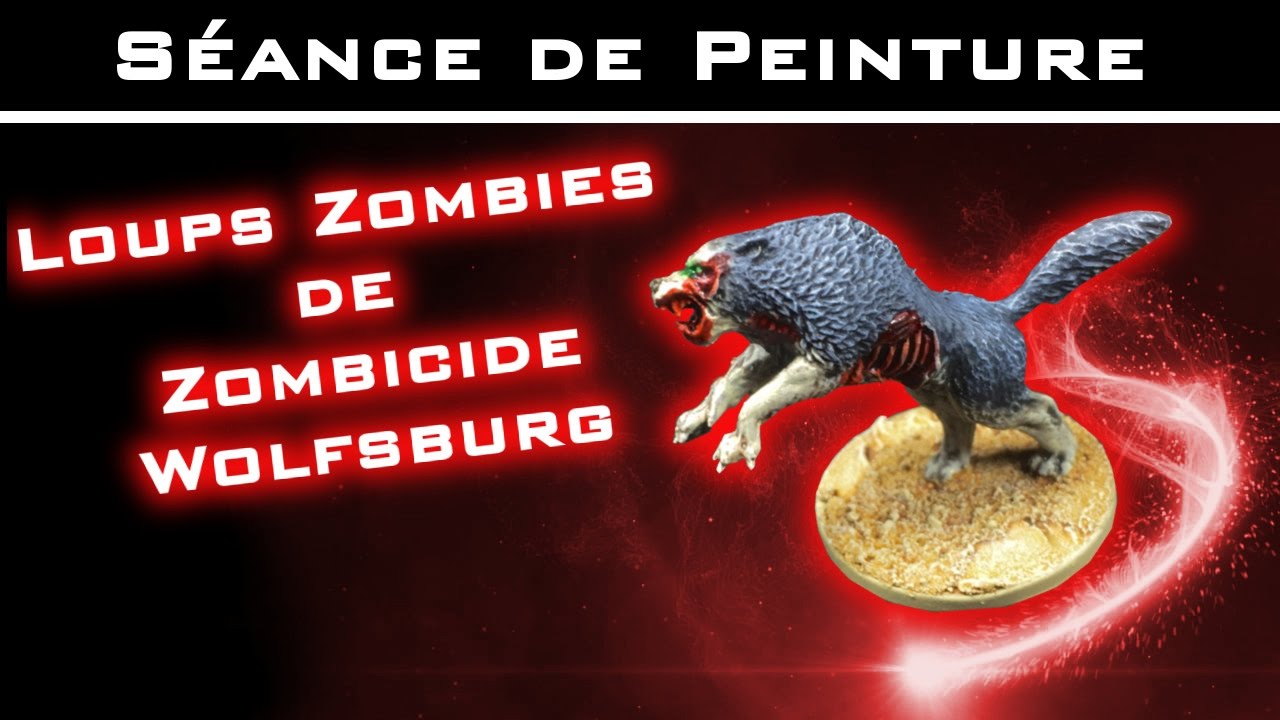 Séance de Peinture : Loups Zombies Zombicide Wulfsburg (tabletop)