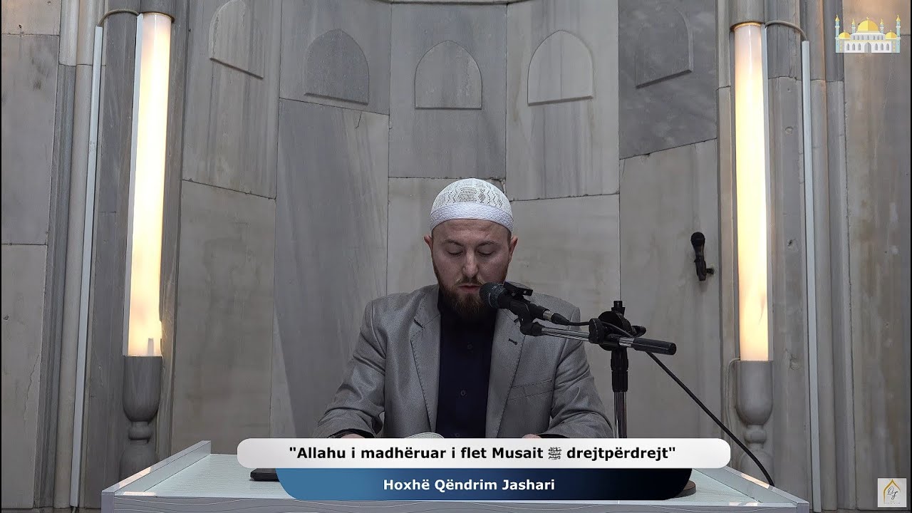 |8| Allahu i madhëruar i flet Musait ﷺ drejtpërdrejt - Hoxhë Qëndrim Jashari