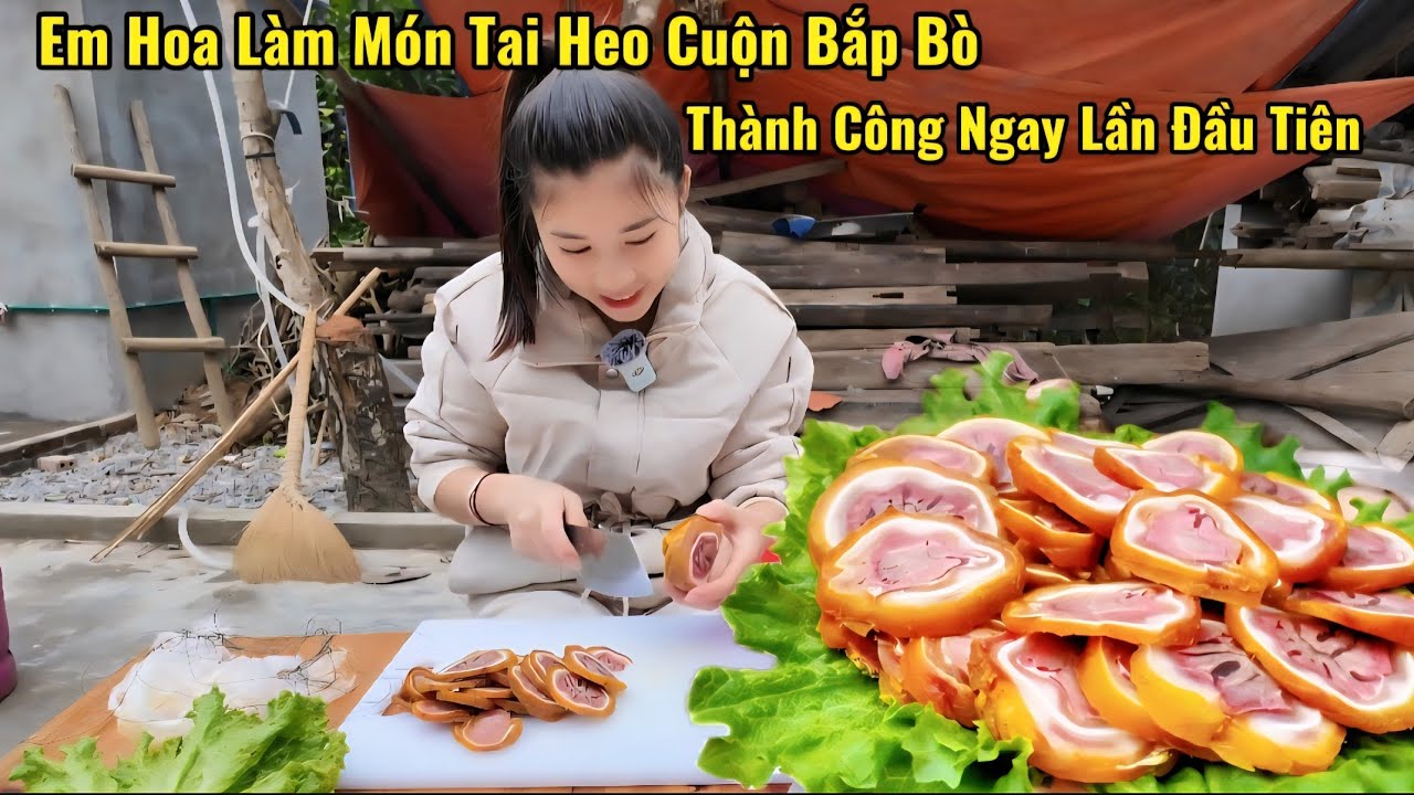 Em Hoa Tiếc Lộ Tại Sao Kh&ocirc;ng Quay Video, V&agrave; Trổ T&agrave;i L&agrave;m M&oacute;n Tai Heo Cuộn Bắt B&ograve;