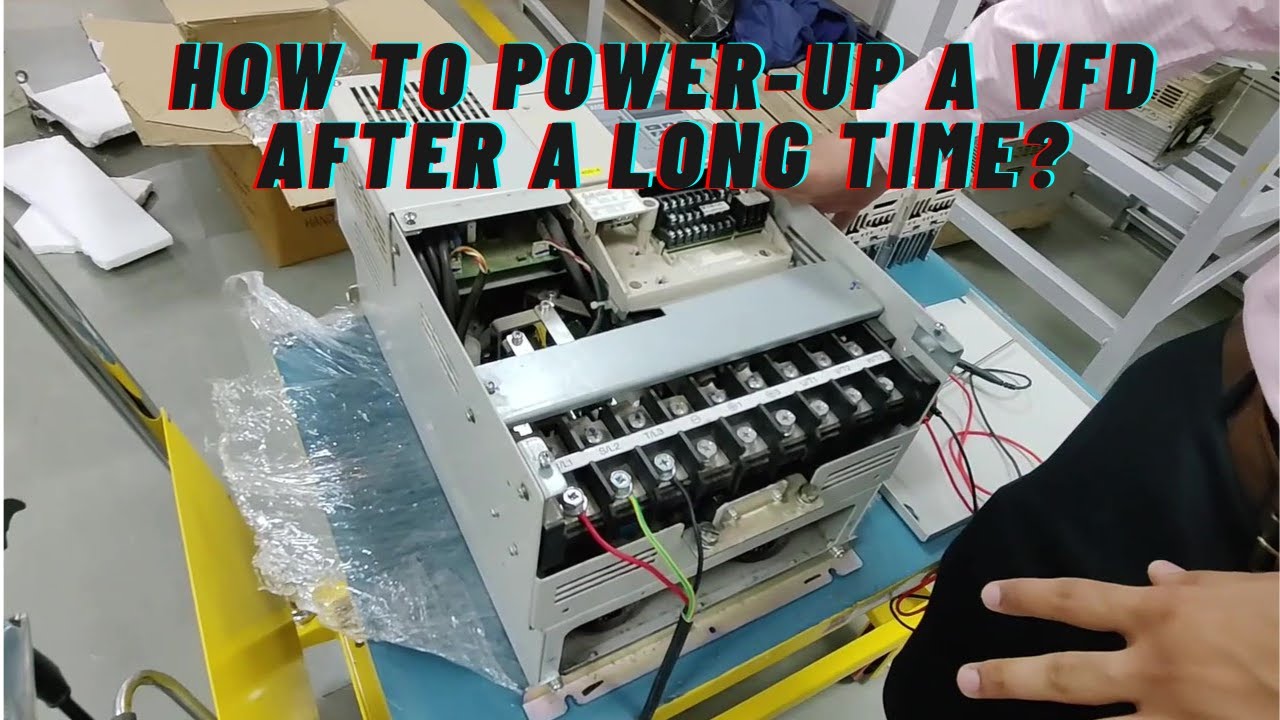 How to power-up a VFD safely after storage, repairing & long idle time?