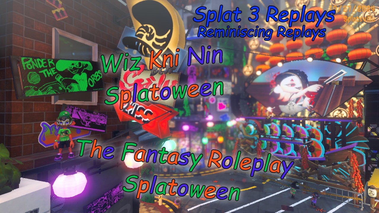 S3 Replays: The Fantasy Roleplay Splatoween (Wiz-Kni-Nin Splatoween)(Reminiscing Replays)