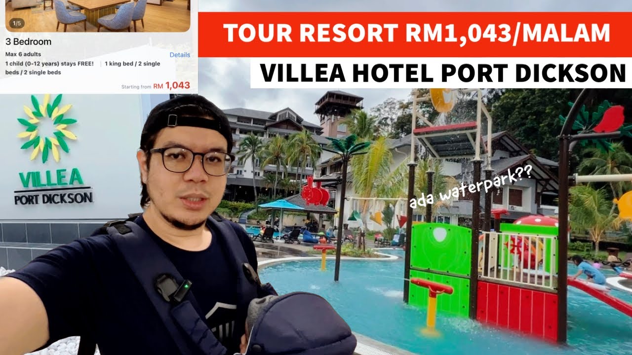 TOUR RESORT RM1,043/MALAM | VILLEA PORT DICKSON | NAIK TARAF SEPENUHNYA |
