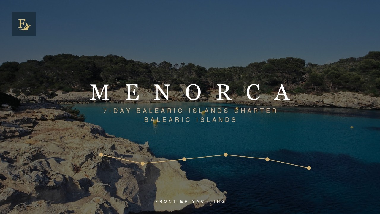 Menorca Luxury Yacht Charter | 7-Day Itinerary