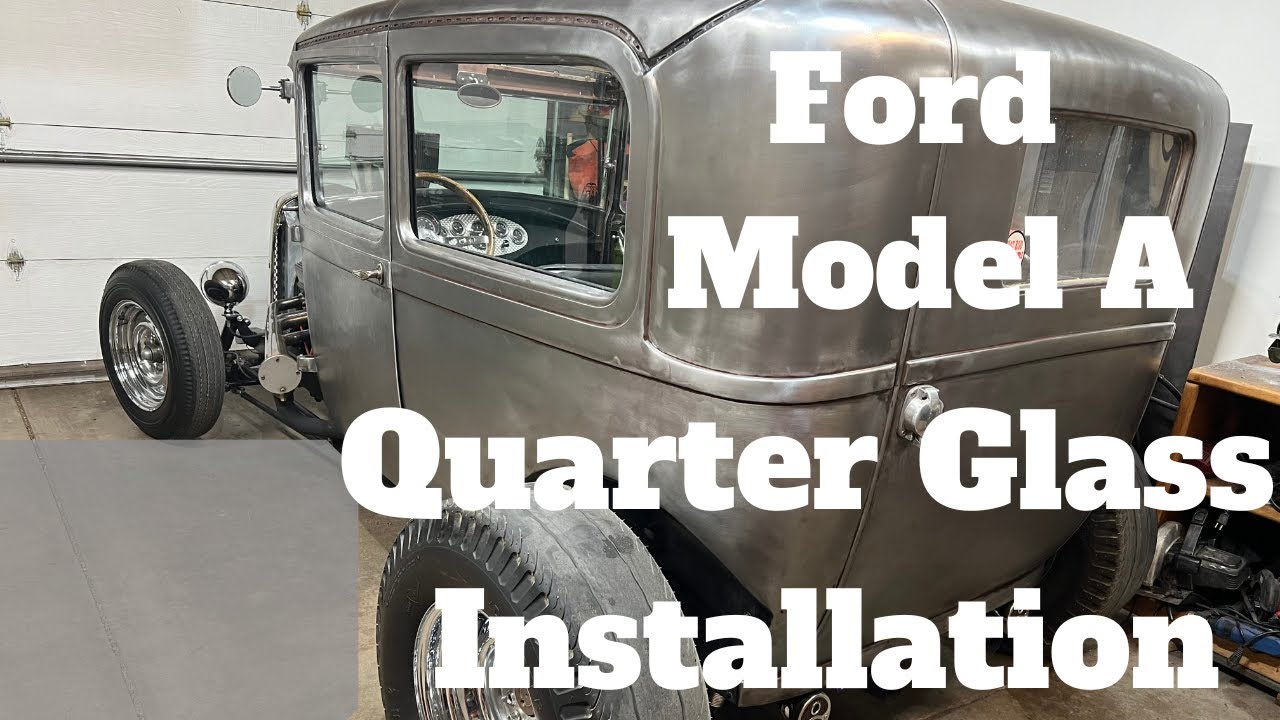 1929 Ford Model A Tudor Quarter Glass Installation! BHG Ep 120