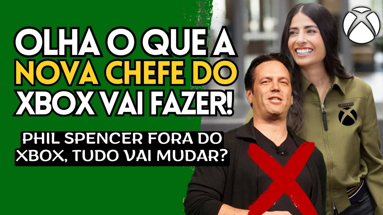PHIL SPENCER Fora do XBOX e a NOVA CHEFE Vai Mudar TUDO o Que Ele Fez?!