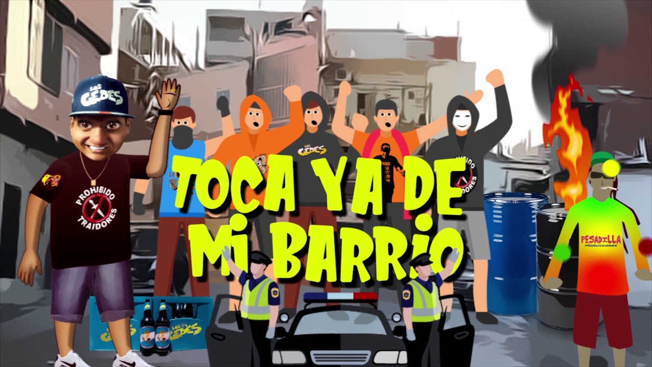 Los Gedes - Las calles de mi Barrio 🦠🔥🚓🔫