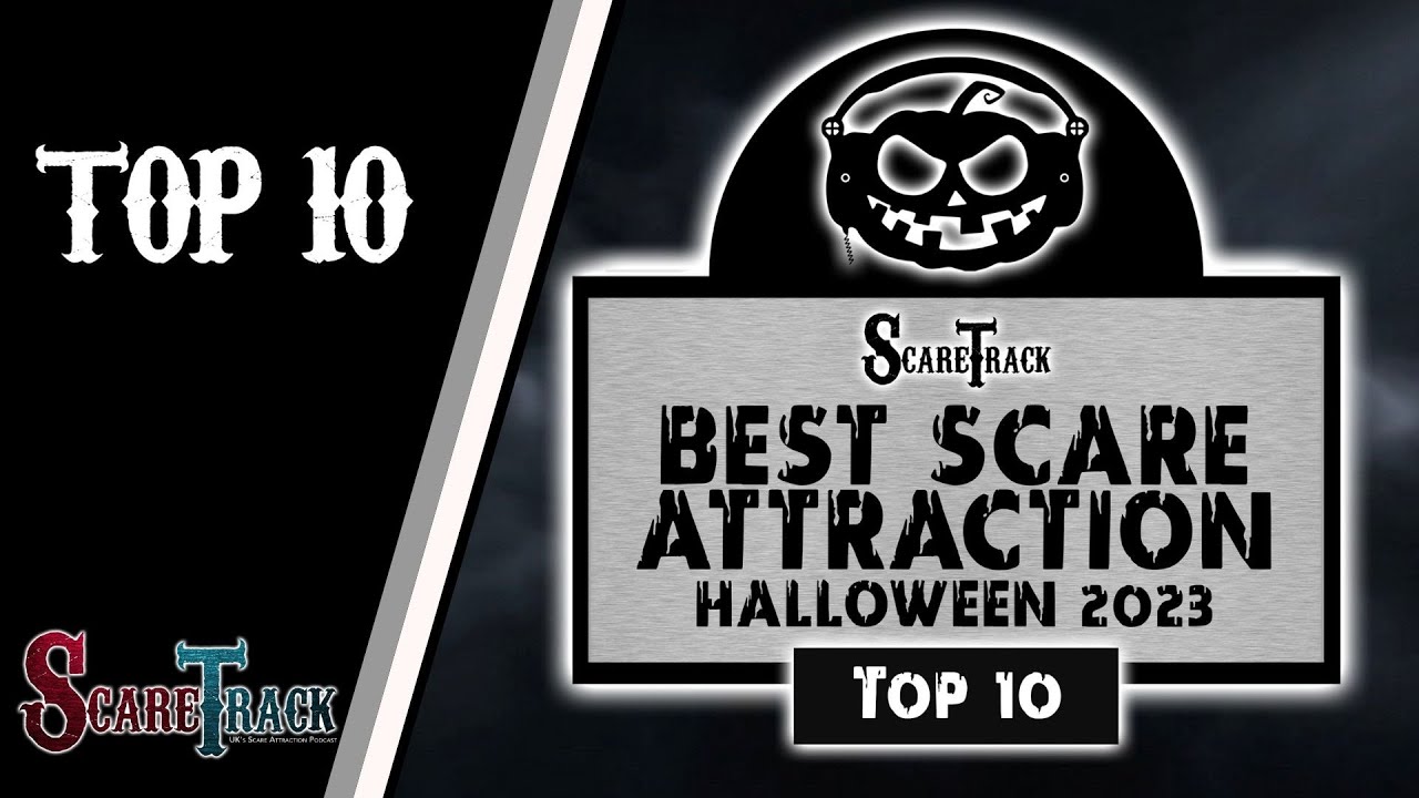 TOP 10 UK Scare Attractions 2023