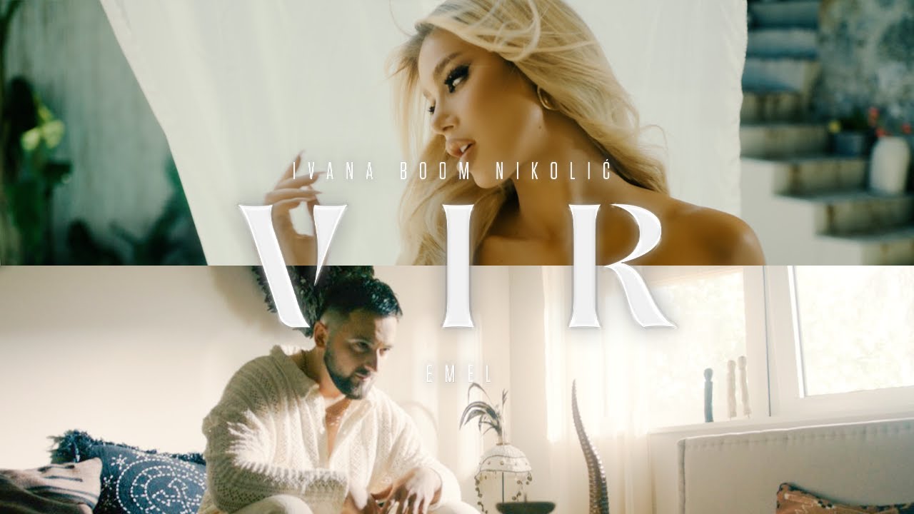 Ivana Boom Nikolic x Emel - Vir (Official Music Video 2024  | 4K)