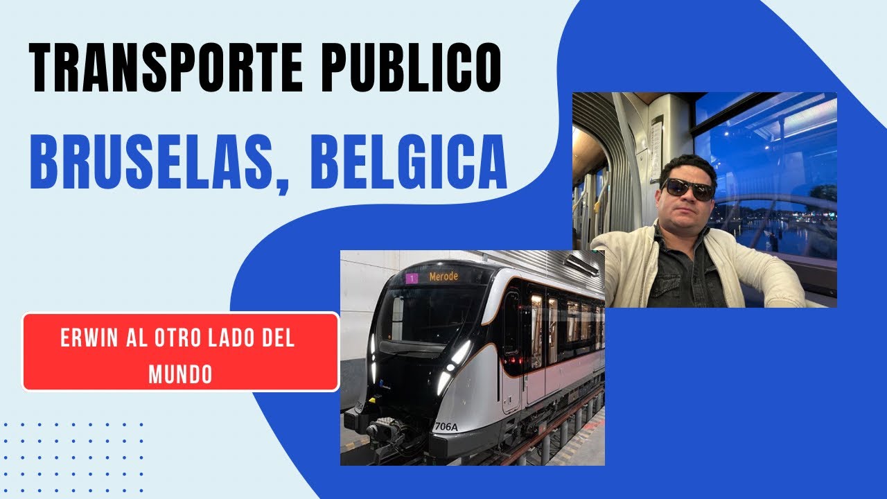Transporte publico en Bruselas-Belgica, vale la pena utilizarlo?