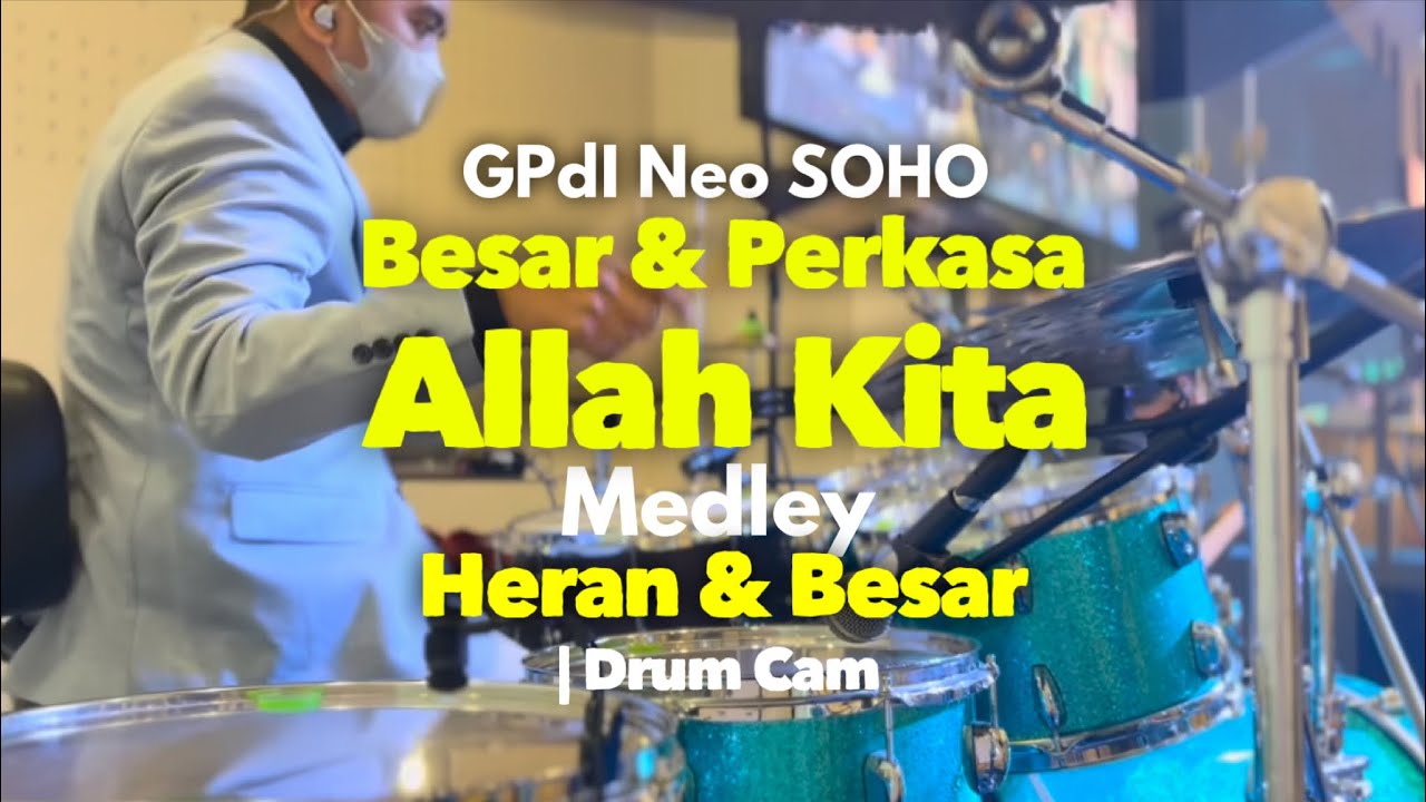 Besar & Perkasa Allah Kita MEDLEY Allah kita Heran & Besar  I Drum Cam (GPdI Neo Soho)
