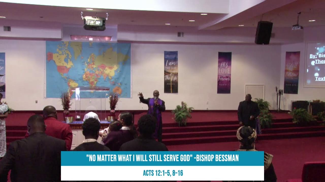 "No Matter What I Will Still Serve God" -Bishop Bessman