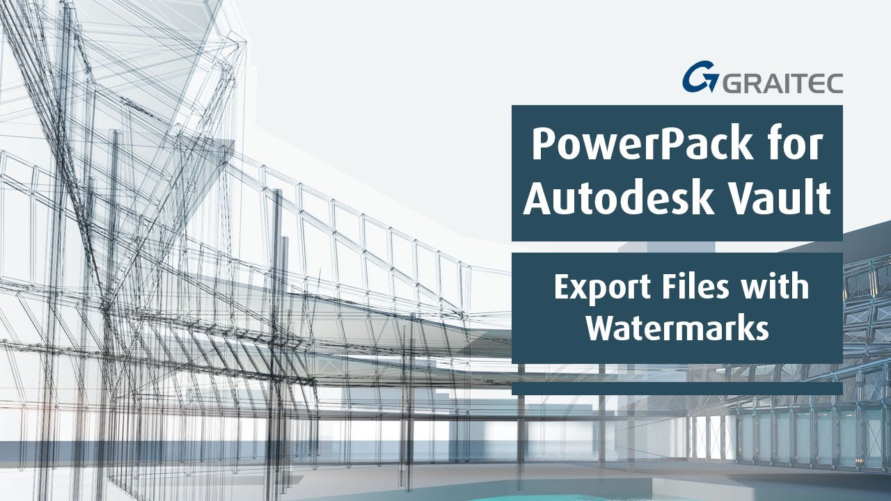 Graitec PowerPack for Autodesk Vault | Export Files with Watermarks