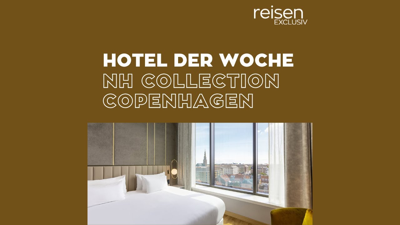 Hotel der Woche • Dänemark • NH Collection Copenhagen