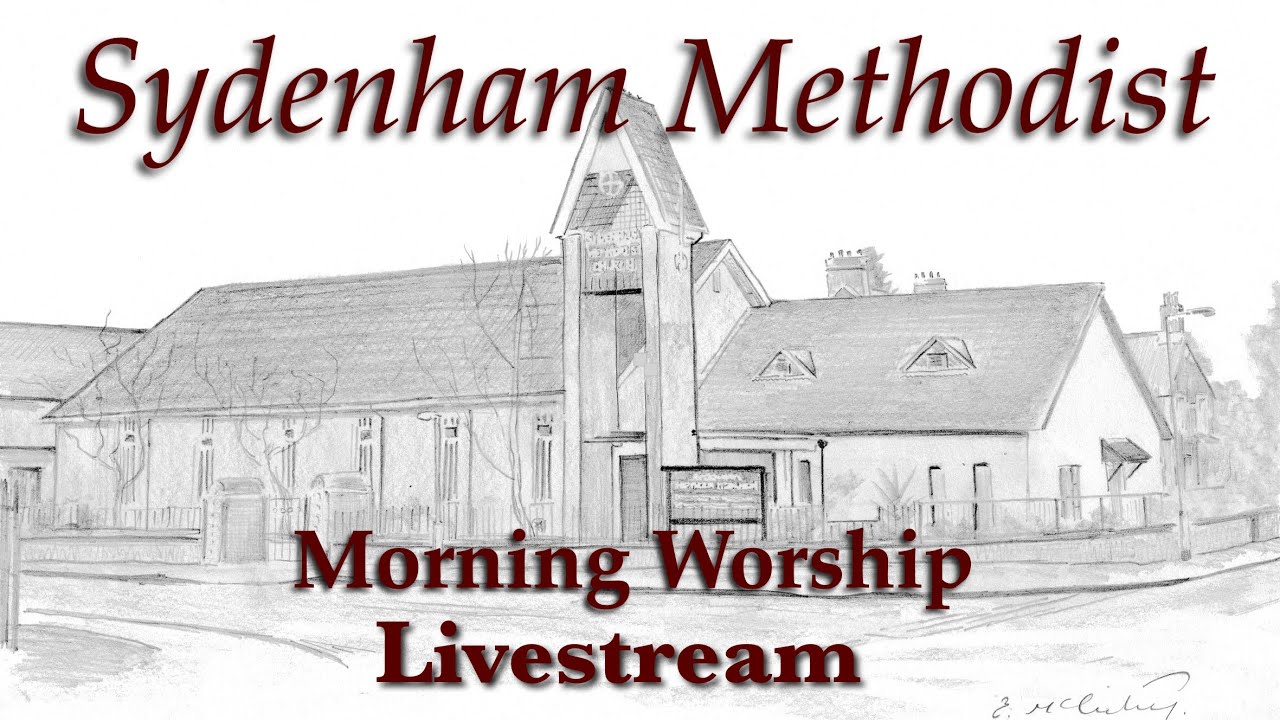 Sydenham Methodist Church - Sunday Morning Service