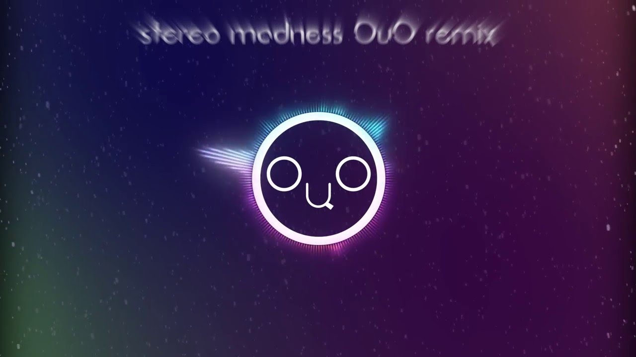 (My First Song!) Stereo Madness_OuO Remix by OuO