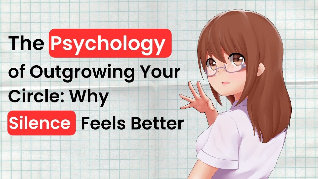 The Psychology of Outgrowing Your Circle Why Sile