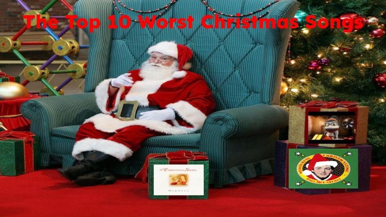 The Top Ten Worst Christmas Songs