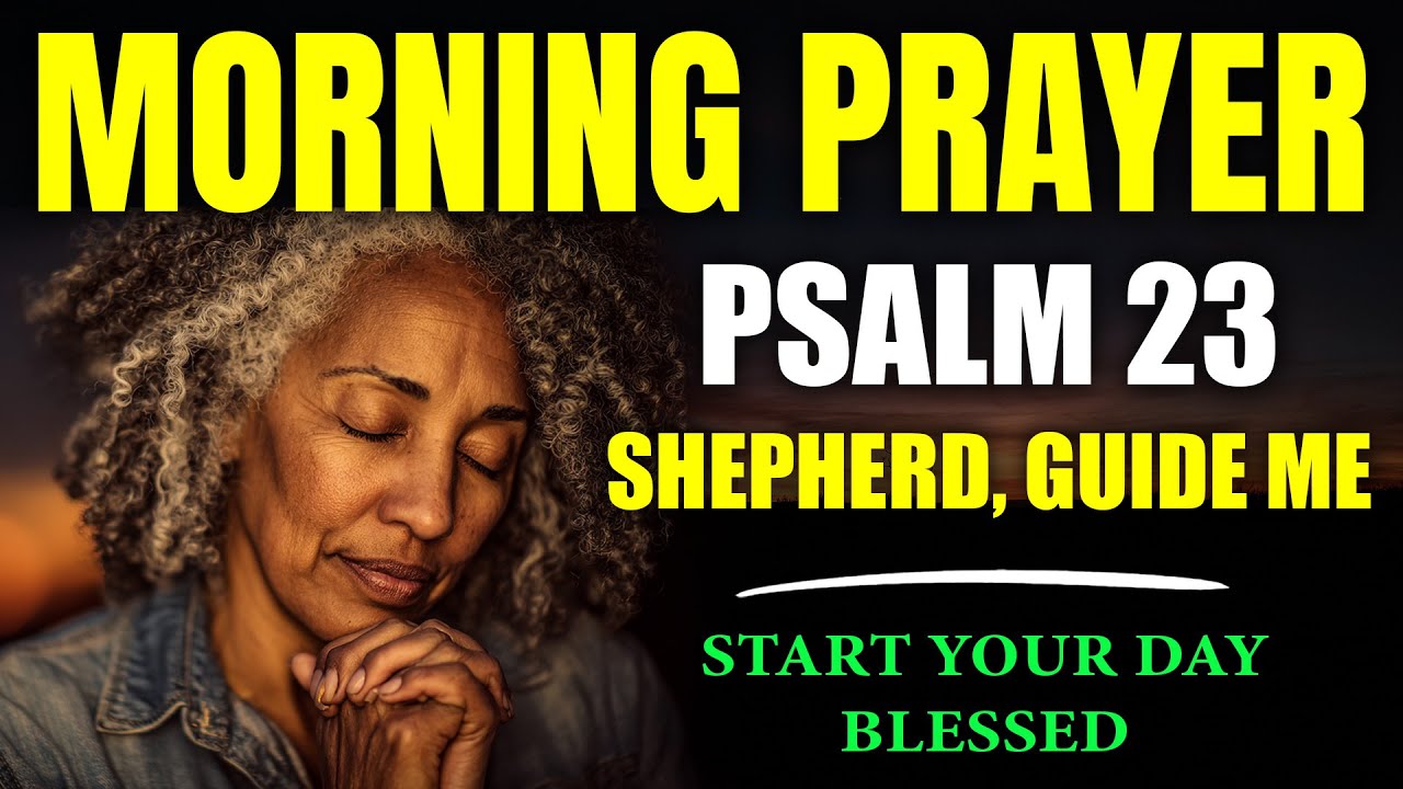 Lord, My Shepherd Guides My Heart with Peace and Protection (Psalm 23:1) | Morning Prayer