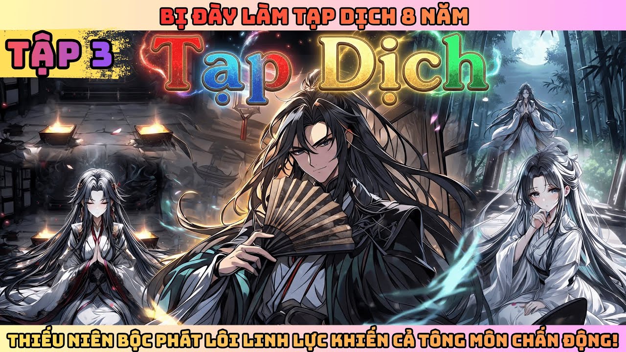 Bị Đày Làm Tạp Dịch 8 Năm – Thiếu Niên Bộc Phát Lôi Linh Lực Khiến Cả Tông Môn Chấn Động! Tập 3