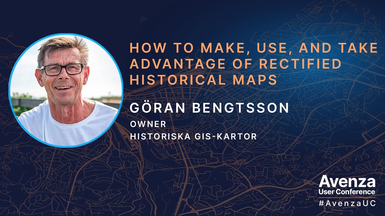How to Make, Use, and Take Advantage of Rectified Historical Maps #AvenzaUC2024