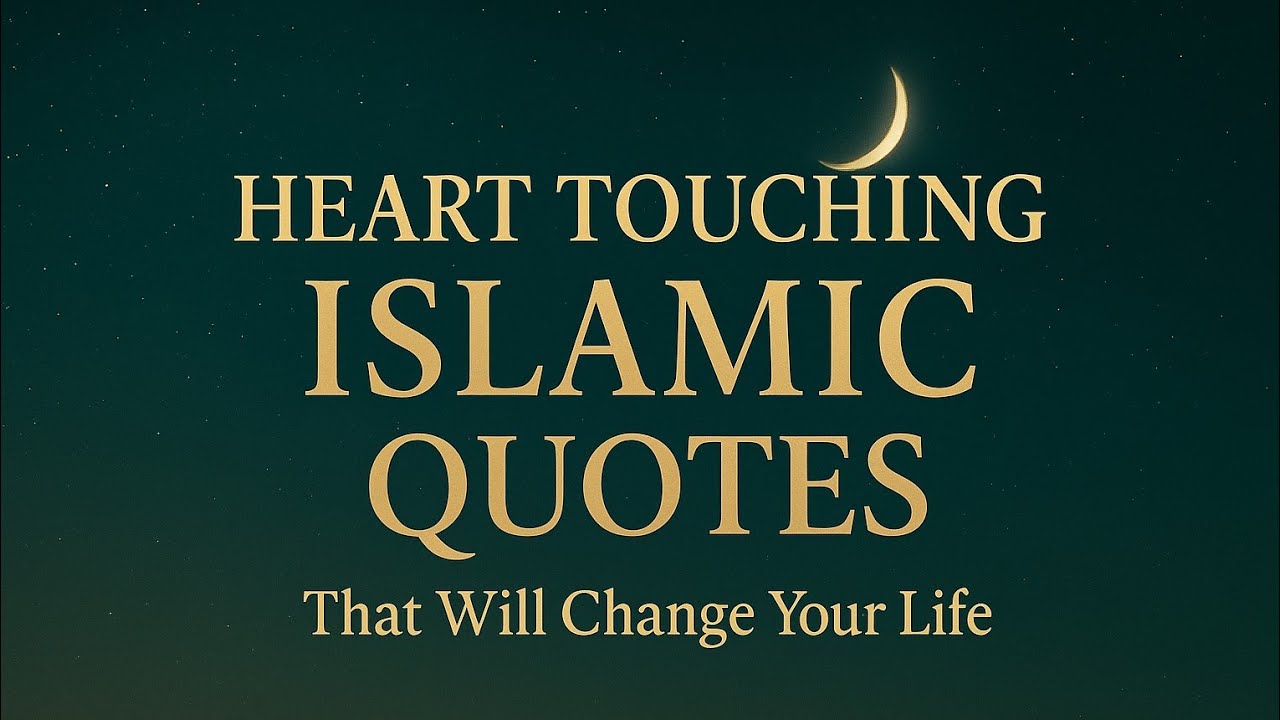 Heart Touching Islamic Quotes That Will Change Your Life | Deep Emotional Words