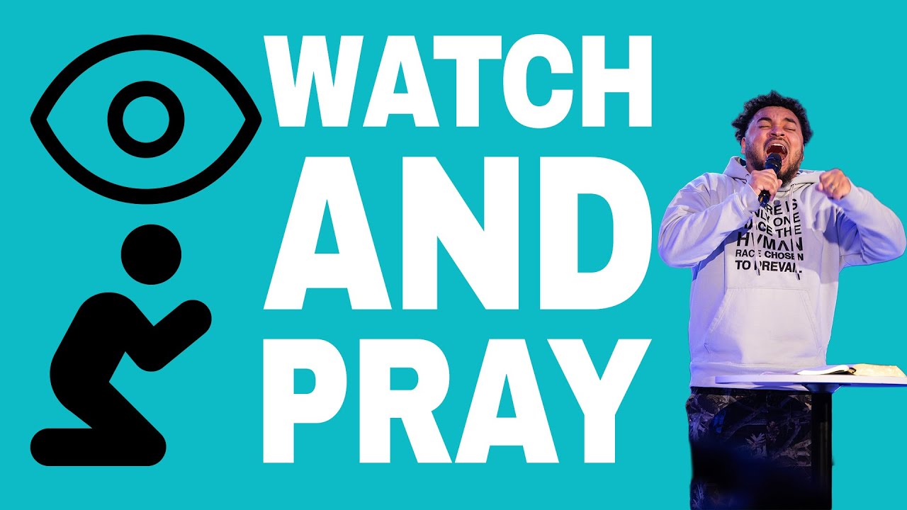 Watch and Pray l Pastor Matthew K. Thompson Jr.