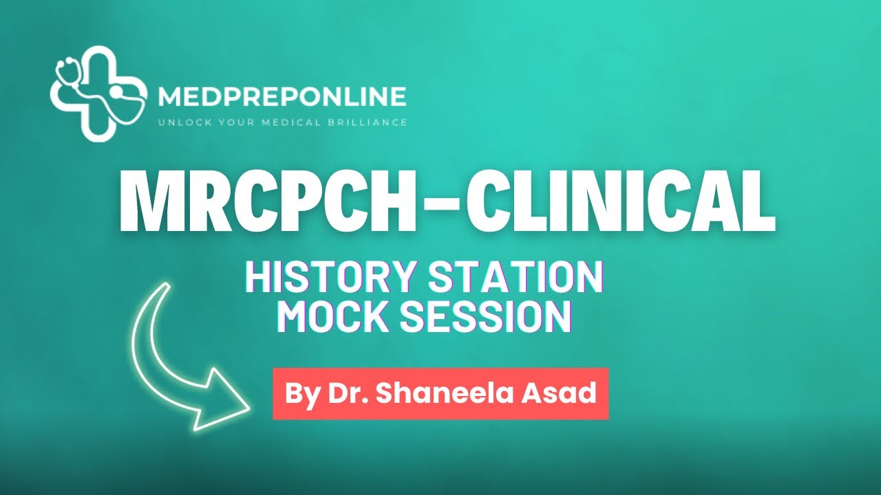 MRCPCH-CLINICAL|History mock session by Dr. Shaneela Asad |Medpreponline