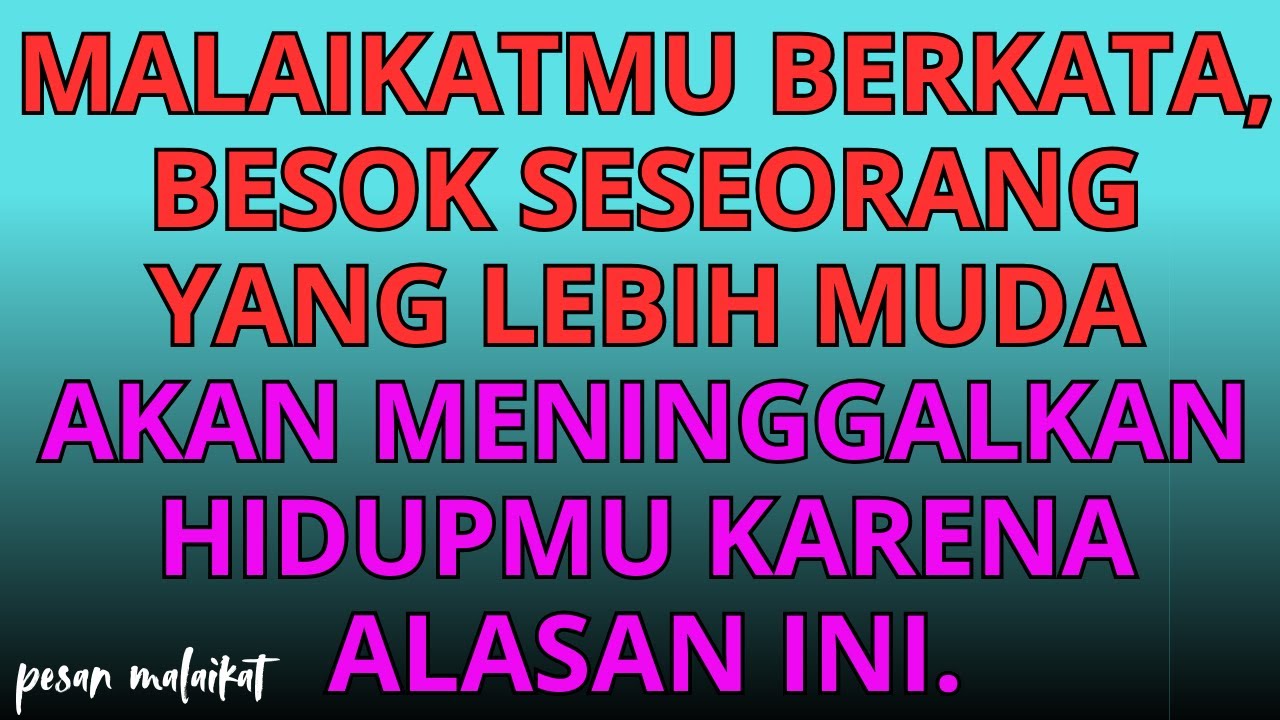 💌Malaikatmu berkata, besok seseorang yang lebih muda akan meninggalkan hidupmu karena alasan ini.