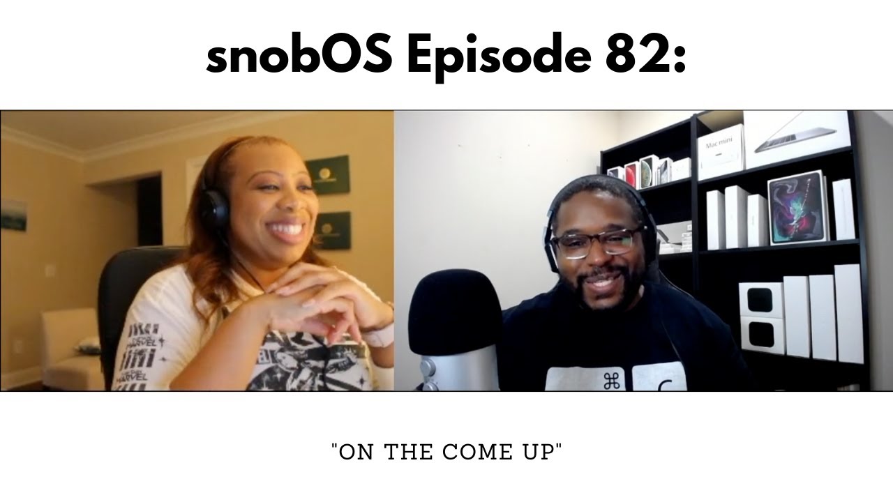 snobOS episode 82: On The Come Up