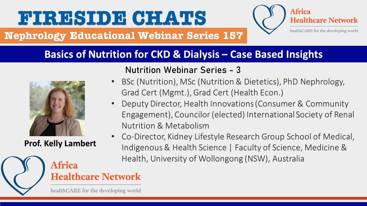 Basics of Nutrition for CKD & Dialysis – Case Based Insights : Prof. Kelly Lambert : Series 157