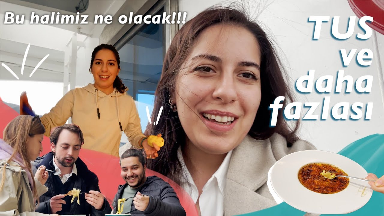 TUS'A GİRDİM! | başımıza gelenler, bazı isyankar konuşmalar