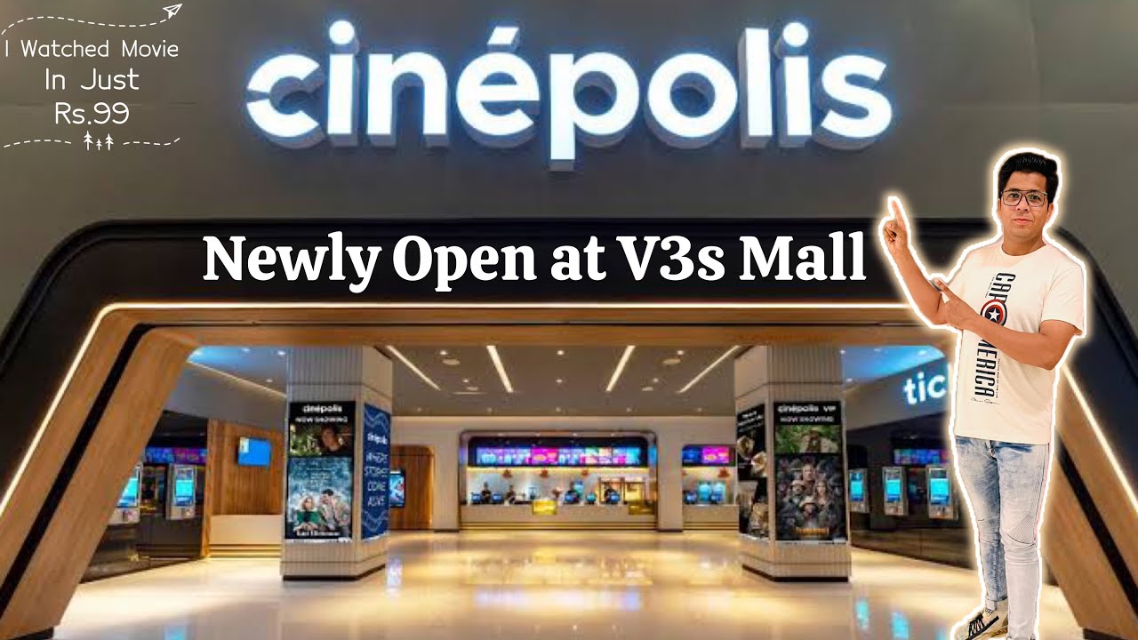 Cinepolis V3s East Centre New  || Cinepolis V3s Mall || New Cinepolis V3s Mall || V3s Mall