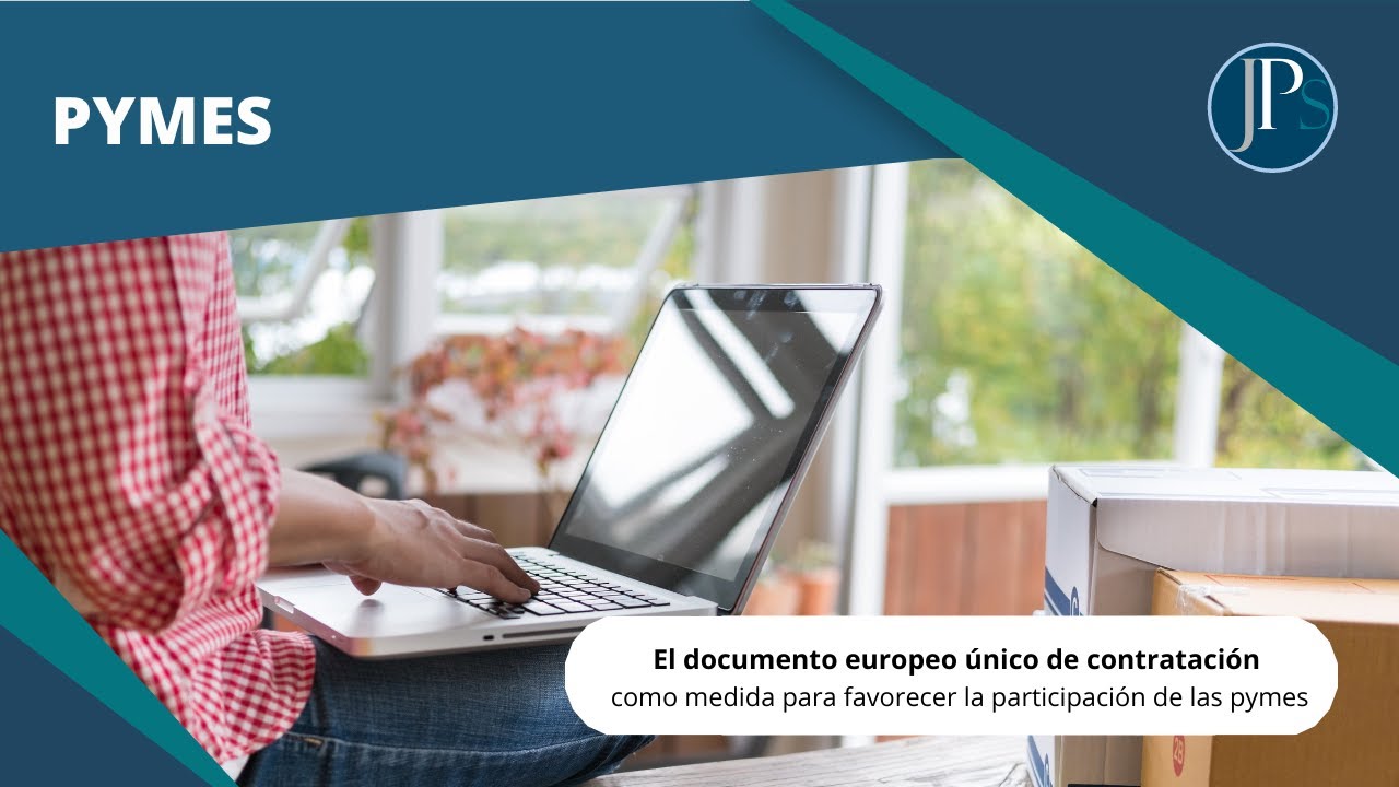4. Documento europeo único de contratación. Una medida para favorecer la participación de las pymes.