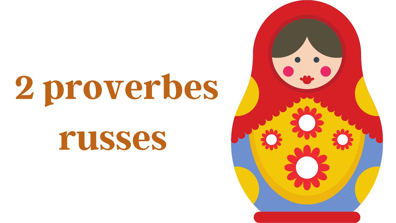 LE RUSSE : 2 proverbes
