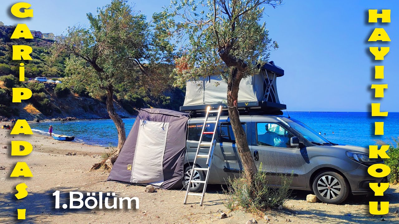 [1. Bölüm] Doblo Kamp Aracımızla, Dikili Hayıtlı Koyundan, Garip Adasına Uzanan Deniz Kampı