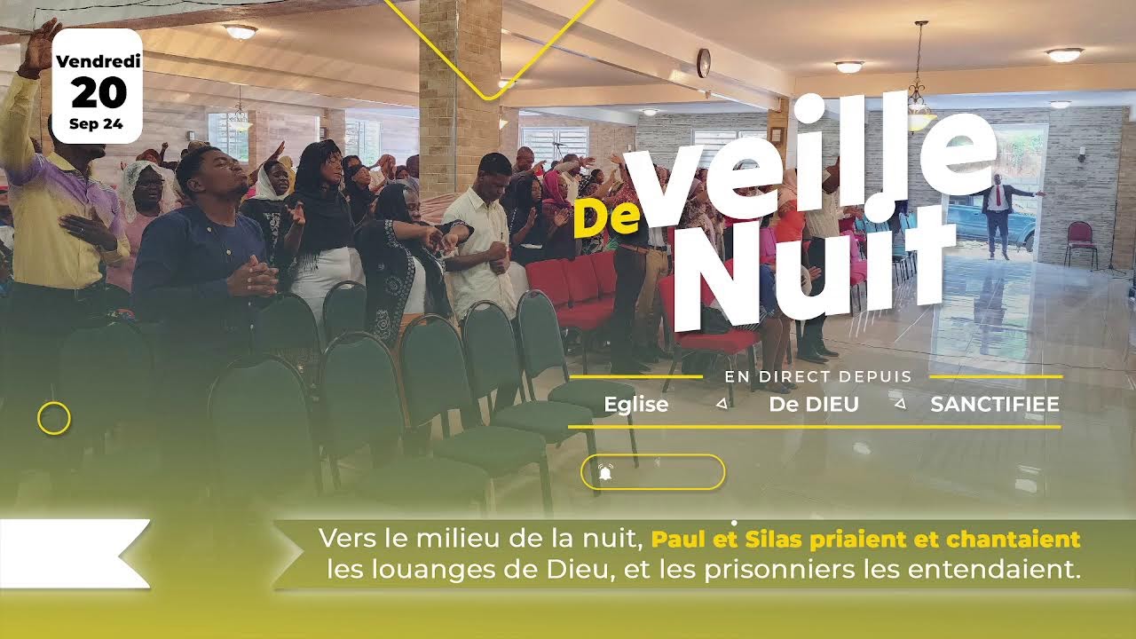 Veille de Nuit - Vendredi 20 Septembre 2024 - Eglise de Dieu Sanctifiee Haiti