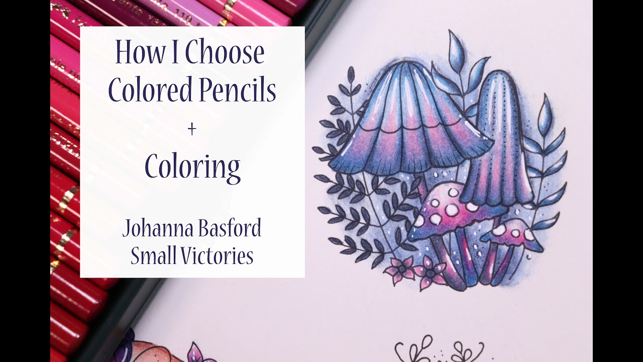 ADULT COLORING #4 / How I Choose Colored Pencils & Coloring in Johanna Basford's Small Victories