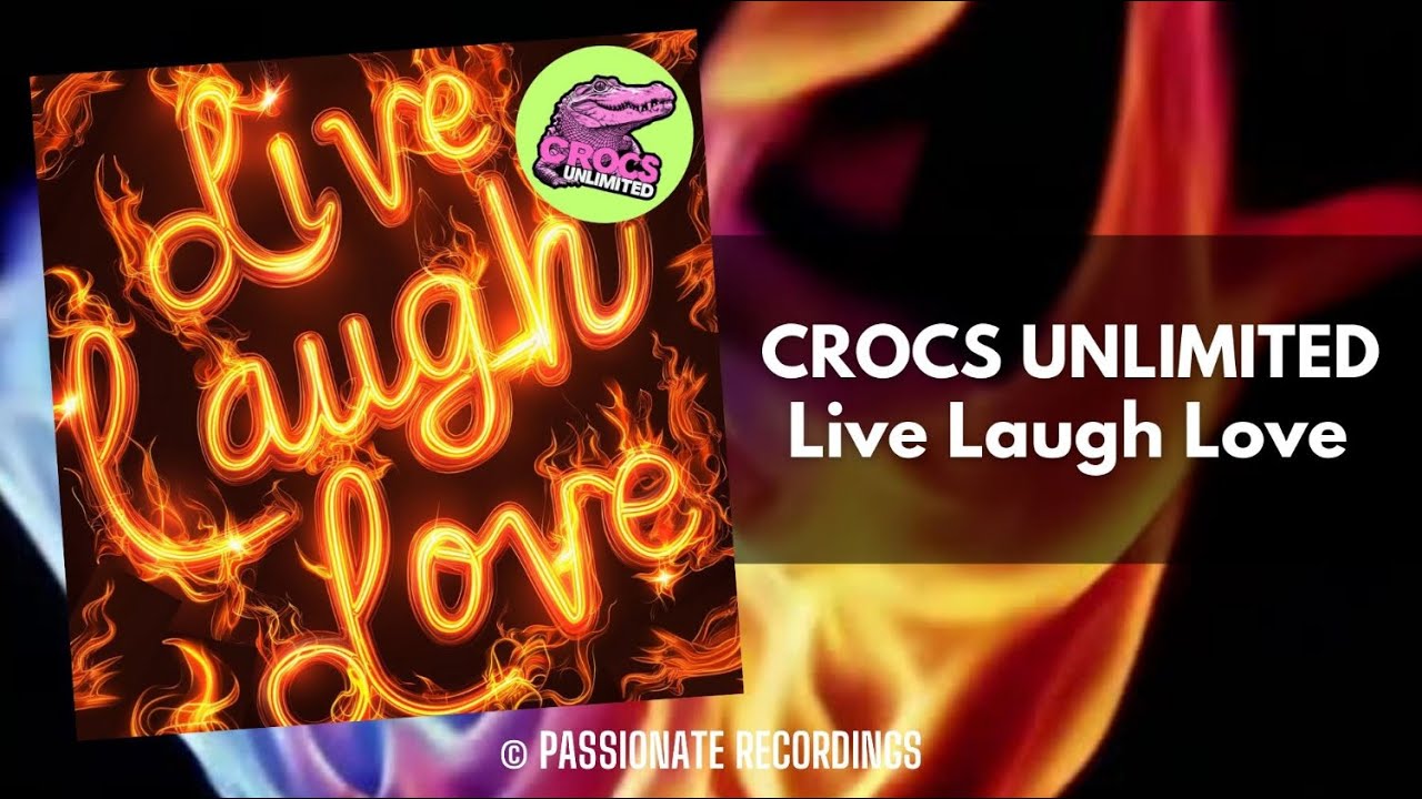 Crocs Unlimited – Live Laugh Love (new generation Italo disco)