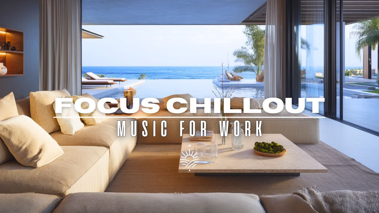 Productive Week Chillout 2026 ✨ Deep Focus Music for Work & Success